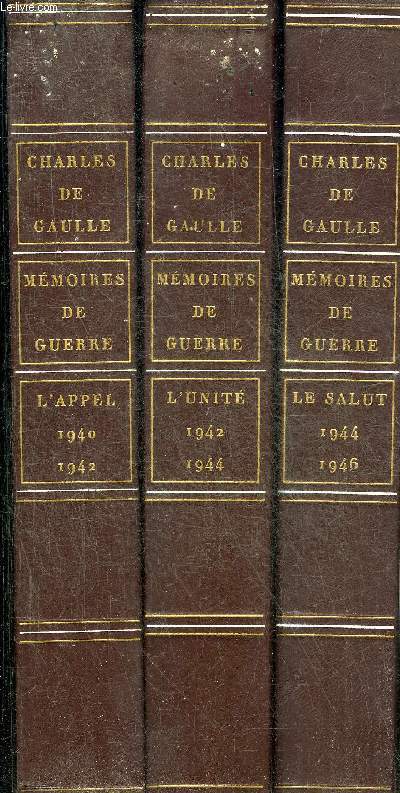 MEMOIRES DE GUERRE - EN 3 TOMES - TOMES 1 + 2 + 3 - TOME 1 : L'APPEL 1940-1942 - TOME 2 : L'UNITE 1942-1944 - TOME 3 : LE SALUT 1944-1946.