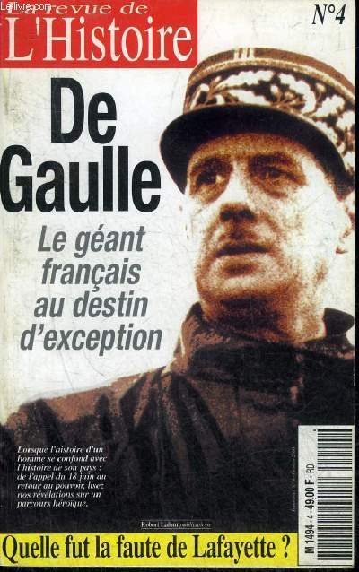 LA REVUE DE L'HISTOIRE N4 OCTOBRE 2000 - DE GAULLE LE GEANT FRANCAIS AU DESTIN D'EXCEPTION.