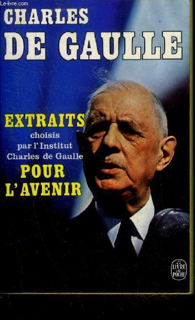 EXTRAITS CHOISIS PAR L'INSTITUT CHARLES DE GAULLE POUR L'AVENIR.