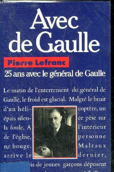AVEC DE GAULLE 25 ANS AVEC LE GENERAL DE GAULLE - NOUVELLE EDITION.