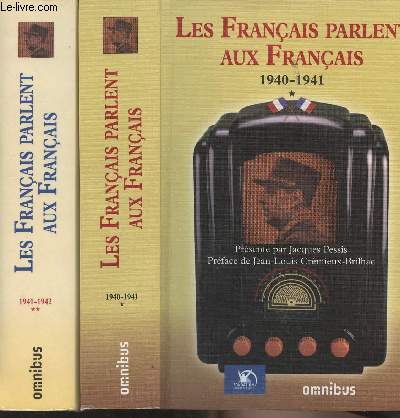 Les franais parlent aux franais - 2 tomes : 1. 18 juin 1940-18 juin 1941 - 2. 19 juin 1941-7 novembre 1942