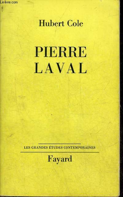 PIERRE LAVAL - COLLECTION LES GRANDES ETUDES CONTEMPORAINES.