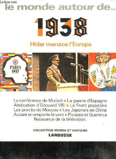 LE MONDE AUTOUR DE 1938 HITLER MENACE L'EUROPE.