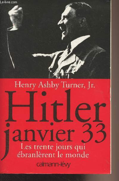 Hitler janvier 33 - Les trente jours qui branlrent le monde