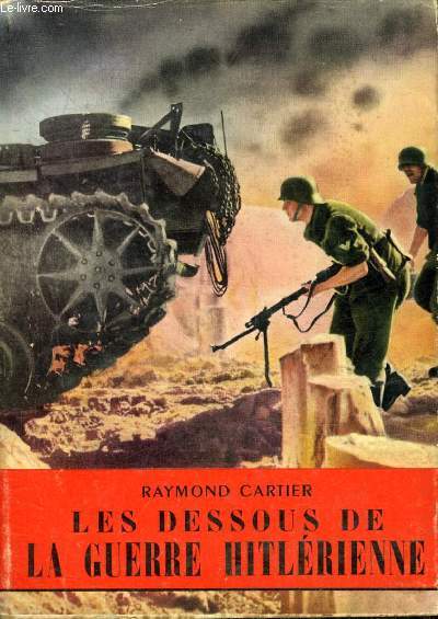 LES DESSOUS DE LA GUERRE HITLERIENNE.