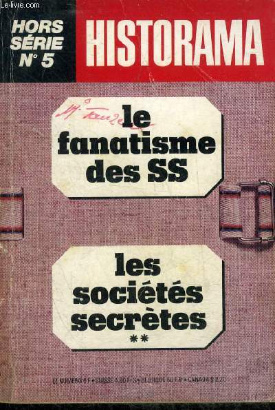 HISTORAMA HORS SERIE N5 LE FANATISME DES SS - LES SOCIETES SECRETES TOME 2.