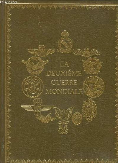 LA DEUXIEME GUERRE MONDIALE - TOME 8 : JANVIER 1945-SEPTEMBRE 1945.
