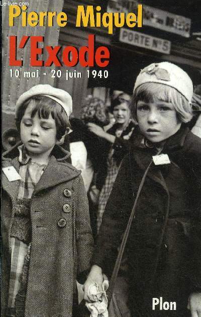 L'EXODE 10 MAI - 20 JUIN 1940.