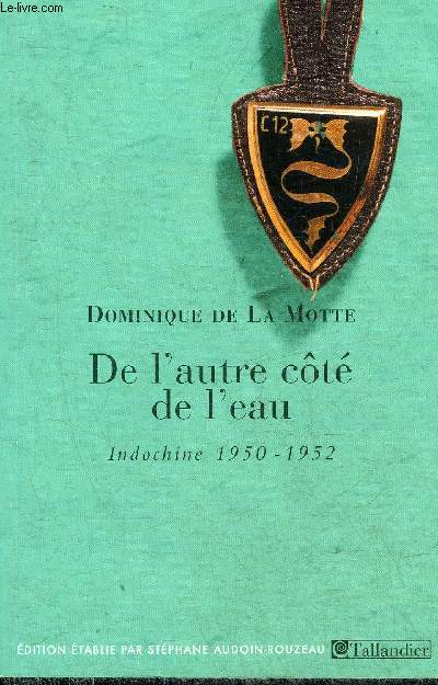 DE L'AUTRE COTE DE L'EAU INDOCHINE 1950-1952.