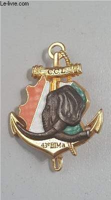 UN INSIGNE MILITAIRE DE LA 43E BIMA CCL (COMPAGNIE DE COMMANDEMENT ET DE LOGISITIQUE) COTE D'IVOIRE.