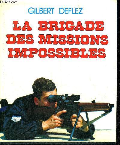 LA BRIGADE DES MISSIONS IMPOSSIBLES.