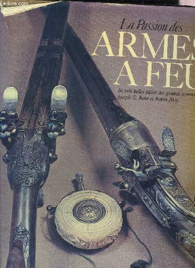 LA PASSION DES ARMES A FEU LES TRES BELLES PIECES DES GRANDS ARMURIERS.