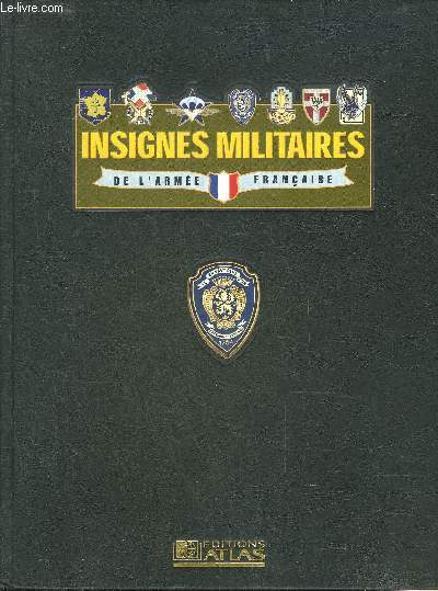 INSIGNES MILITAIRES DE L'ARMEE FRANCAISE - VOLUME 5.