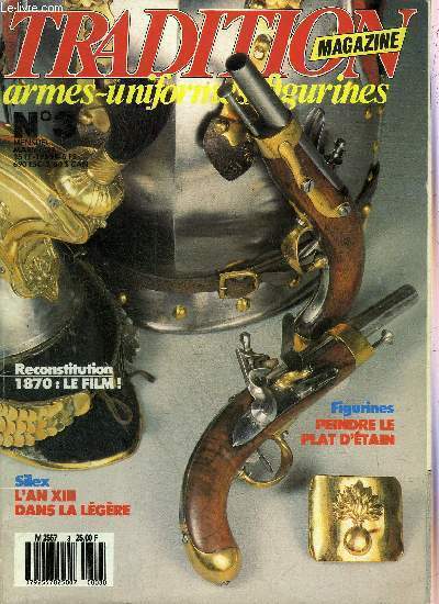 TRADITION MAGAZINE ARMES UNIFORMES FIGURINES N3 MARS 1987 - Un 1766 amricain - l'argot de la Grande arme (1) - l'aube du XVIIIe sicle - le pistolet mle An XIII au combat (2) - au fil des bourses - Louis Delprier raconte etc.