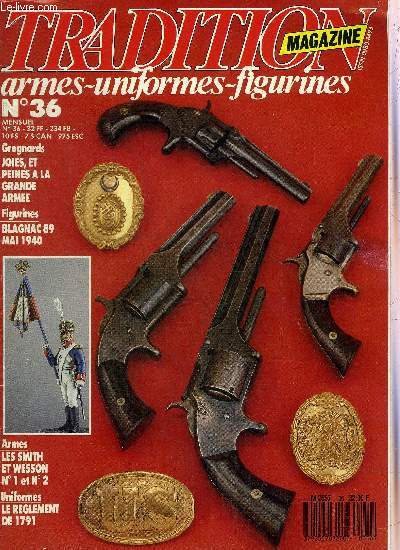 TRADITION MAGAZINE ARMES UNIFORMES FIGURINES N36 JANVIER 1990 - Les Smith et Wesson numros 1,1 1/2 et 2 - le rglement de 1791 pour l'infanterie - toutes les bourses les chos la figurine les concours les livres etc etc.