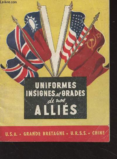 Uniformes insignes et grades de nos allis, U.S.A., Grande Bretagne, U.R.S.S., Chine