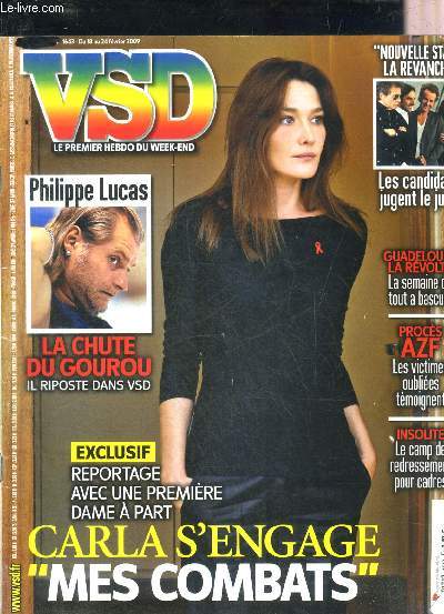 VSD N1643 DU 18 AU 24 FEVRIER 2009 - Reportage avec une premire dame  part Carla s'engage mes combats - la chute de Gourou il riposte dans VSD - Guadeloupe la rvolte la semaine o tout a bascul - procs AZF les victimes oublies tmoignent etc.