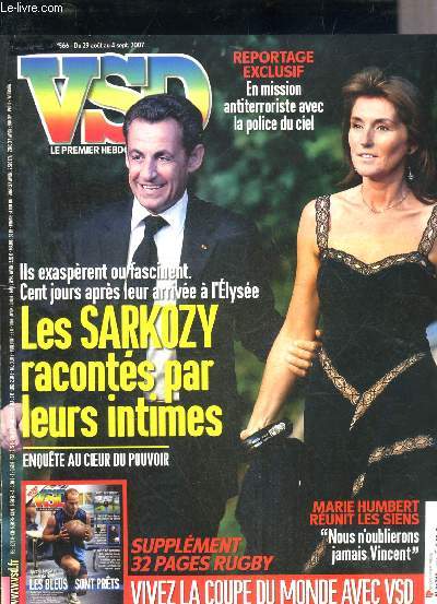 VSD N1566 DU 29 AOUT AU 4 SEPT. 2007 - Les Sarkozy raconts par leurs intimes ils exasprent ou fascinent cent jours aprs leur arrive  l'Elyse - reportage exclusif en mission antiterroriste avec la police du ciel etc.