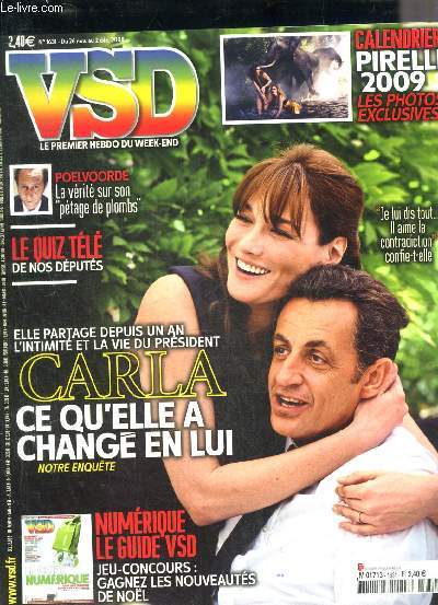 VSD N1631 DU 26 NOV. AU 2 DEC. 2008 - Carla ce qu'elle a chang en lui elle partage l'intimit et la vie du prsident - calendrier pirelli 2009 les photos exclusives - Poelvoorde la vrit sur son ptage de plombs - le quiz tl de nos dputs.