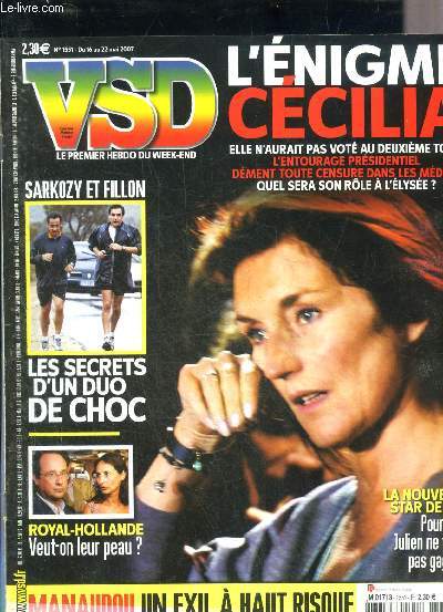 VSD N1551 DU 16 AU 22 MAI 2007 - L'nigme Ccilia elle n'aurait pas vot au deuxime tour l'entourage prsidentiel dment toute censure dans les mdias quel sera son rle  l'Elyse ? - la nouvelle star de M6 pourquoi Julien ne veut pas gagner etc.