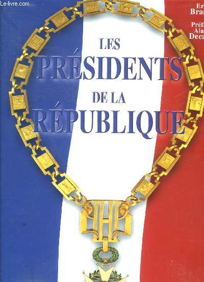 LES PRESIDENTS DE LA REPUBLIQUE - COLLECTION SPLENDEURS.