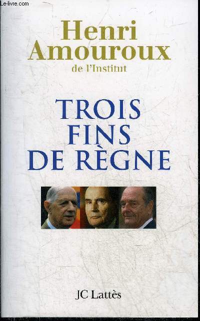 TROIS FINS DE REGNE.