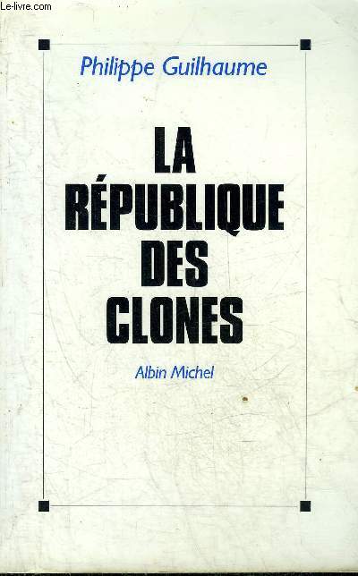 LA REPUBLIQUE DES CLONES.