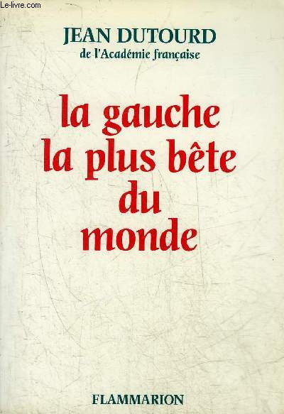 LA GAUCHE LA PLUS BETE DU MONDE.