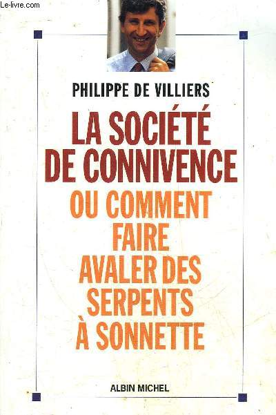 LA SOCIETE DE CONNIVENCE OU COMMENT FAIRE AVALER DES SERPENTS A SONNETTE.