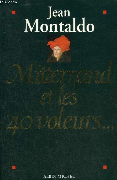 MITTERAND ET LE 40 VOLEURS ...