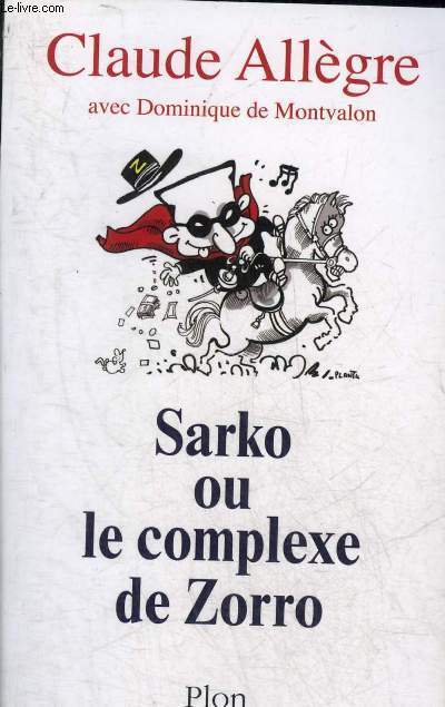 SARKO OU LE COMPLEXE DE ZORRO.
