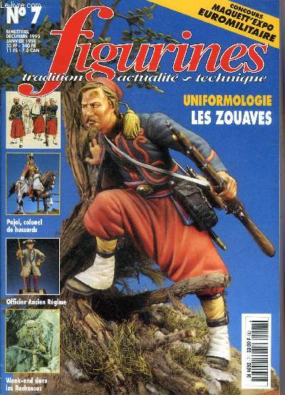 FIGURINES TRADITION ACTUALITE TECHNIQUE N 7 DECEMBRE 1995 JANVIER 1996 - Les bases de la technique - les zouaves de la Garde impriale en Crime - les zouaves 1831-1914 - quand le fils de Talleyrand tait hussard de Bonaparte etc.