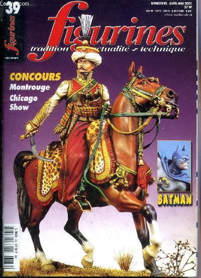 FIGURINES TRADITION ACTUALITE TECHNIQUE N 39 AVRIL MAI 2001 - Catherine Csario - Jeb Stuart - samoura periode Hian - siegfried - centurion romain - combat de lions - le chevalier de la nuit - chicago shoxw 2000 - montrouge 2001 etc.