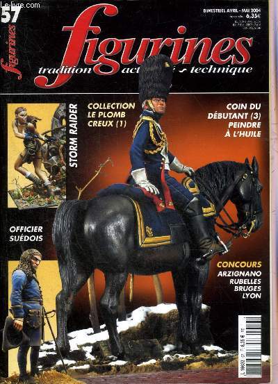 FIGURINES TRADITION ACTUALITE TECHNIQUE N 57 AVRIL MAI 2004 - Arzignano 2003 - Bruges 2003 - Rubelles 2004 - Lyon 2004 - peindre  l'huile (3) - le plomb creux franais (1) - mettez les en boite ! - l'artillerie  pied de la garde impriale 1855-1870...