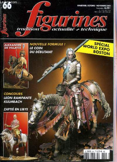 FIGURINES TRADITION ACTUALITE TECHNIQUE N 66 OCTOBRE NOVEMBRE 2005 - 6e world expo  Boston - Leon Rampante 2005 - Kulmbach 2005 - les grandes collections l'empire de MDM (1) - les guides de la garde impriale 1854-1870 etc.