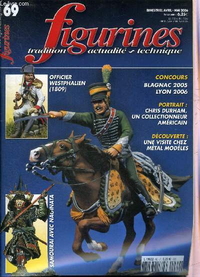 FIGURINES TRADITION ACTUALITE TECHNIQUE N 69 AVRIL MAI 2006 - Blagnac 2005 - Lyon 2006 - le gnie dans la garde impriale 1854-1865 - l'tat major de l'arme de Napolon III - officier westphalien en Espagne - Charles XII de Sude - officier mongol etc