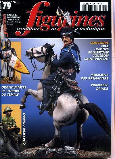 FIGURINES TRADITION ACTUALITE TECHNIQUE N 79 DECEMBRE 2007 JANVIER 2008 - Figuri'Nice 2007 - Limoges 2007 - Folkestone 2007 - Couron 2007 - Saint Vincent 2007 - demi brigades en Egypte 1798-1801 - les gardes d'honneur et les polices municipales etc.