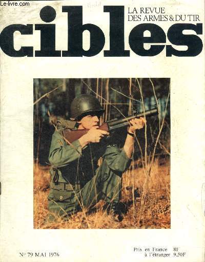 CIBLES LA REVUE DES ARMES & DU TIR N 79 MAI 1976 - Le fusil sudois Agm/42 B et ses drivs seconde partie - le pistolet Beretta modle 92 - les cartouches  percussion annulaire ou Rim-Fire suite - 38 spcial  grande puissance etc.