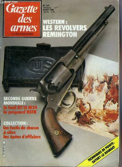 GAZETTE DES ARMES N 144 AOUT 1985 - Les pes rglementaires (seconde partie) - le fusil 07/15 M34 - les poignards du NSFK - les revolvers remington - les armes de chasse des nos arrires grands pres - satory X et le bourget - le kurdistan ou la mort.
