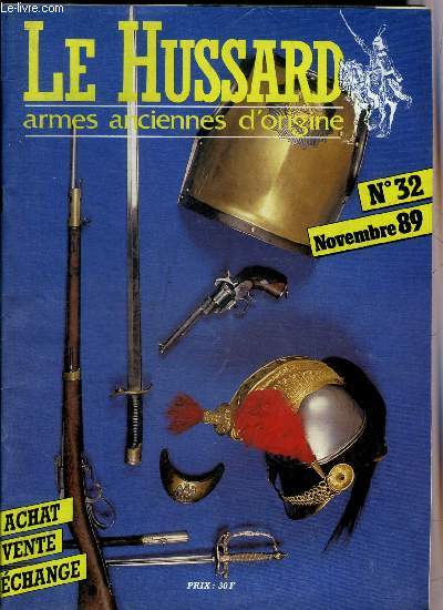 LE HUSSARD ARMES ANCIENNES D'ORIGINE N 32 NOVEMBRE 1989 .