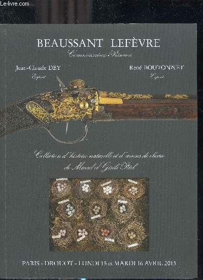 CATALOGUE DE VENTES AUX ENCHERES - COLLECTION D'HISTOIRE NATURELLE ET D'ARMES DE CHASSE DE MARCEL ET GISELE PITEL - PARIS DROUOT LUNDI 15 ET MARDI 16 AVRIL 2013.