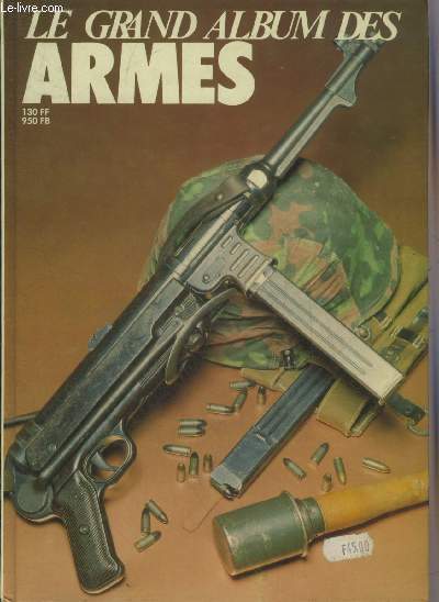 LE GRAND ALBUM DES ARMES - LA GAZETTE DES ARMES N119 AU N124 - Le systme d'armes mauser modle 1871 - le pistolet de tir et le tir d'assaut - les armes blanches de la IIIe a la Ve rpublique 1re partie - le pistolet brun-latrige etc.