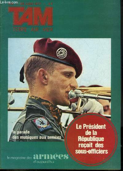 TAM MAGAZINE DES ARMEES N 335 JUILLET 1977 - Activits inhabituelles au 6e bataillon de chasseurs alpins - une grande tourne moto - l'exprience de vidotransmission en Auvergne - le 1er rgiment du train un rgiment pas comme les autres etc.