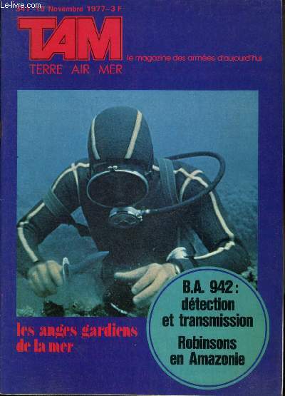 TAM MAGAZINE DES ARMEES N 341 NOVEMBRE 1977 - HCF 836 un htel en plein champ - dtection et transmission - vaste opration montagne pour le 7e BCA cham 7 - le centre d'instruction nautique de la gendarmerie les anges gardiens de la mer etc.