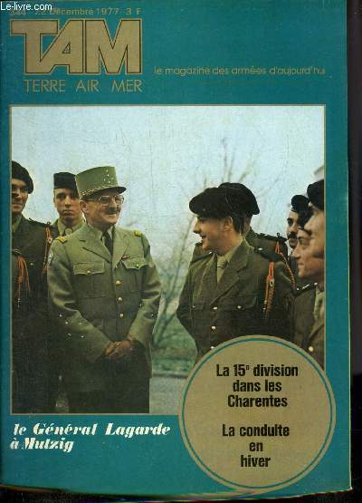 TAM MAGAZINE DES ARMEES N 344 DECEMBRE 1977 - Trois jours pour renconter les Alsaciens - le premier saut qui compte - un marcheur infatigable qui refuse une certaine routine - des nouvelles du 6e cuirassiers - demain ds l'aube etc.