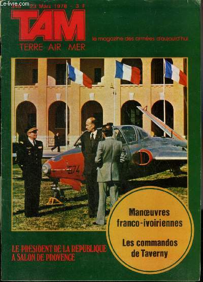 TAM MAGAZINE DES ARMEES N 349 MARS 1979 - Trompette combattant et parachutiste au 1er RHP des Tarbes - CEC de Givet une cole pour se surpasser - les P et T de l'air oprent aussi  Cenon - le gnral Goulez de La Motte rend visite aux lves etc.