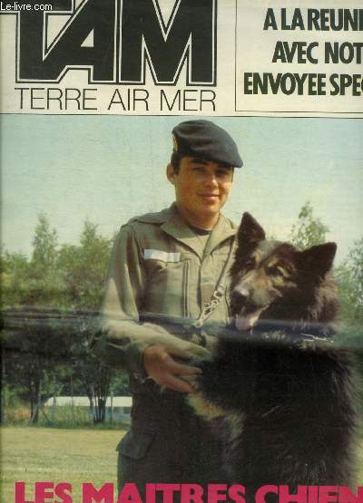 TAM MAGAZINE DES ARMEES N 378 AOUT 1979 - Triomphe de Saint Cyr - un soir  la Courneuve - carrousel de Saumur - Lorient le centre amphibie - au service des plongeurs un caisson hyperbare - la DAEC ? - brevet national du chien militaire etc.