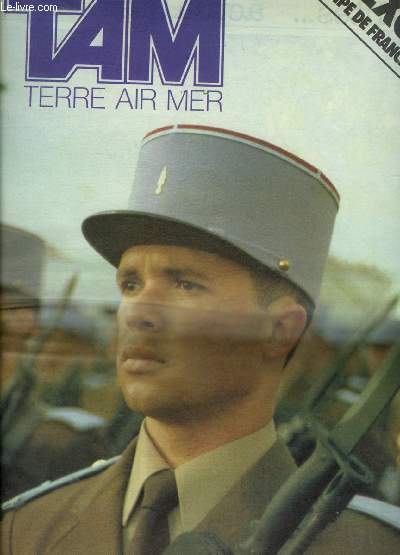 TAM MAGAZINE DES ARMEES N 386 DECEMBRE 1979 - Tous les chemins mnent  Saumur - chasser l'exploit - franchir  tout prix - escalade en Nouvelle Caldonie - quand les villes seront  la campagne la garde rpublicaine se mettra au vert etc.