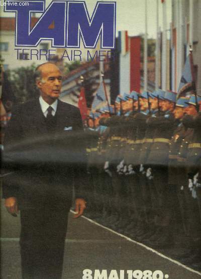 TAM MAGAZINE DES ARMEES N 395 MAI 1980 - Le ministre de la dfense  bord du Tonnant SPECIAL GENDARMERIE - marin gendarme ou gendarme marin ? - pompier de Paris de pre en fils - gendarmes pour un an - le gendarme mobile au service de tous etc.