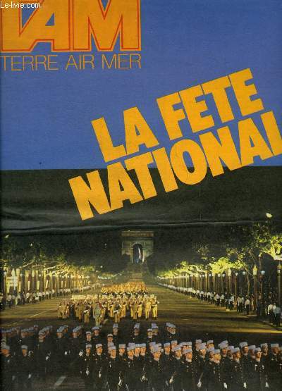 TAM MAGAZINE DES ARMEES N° 440 JUILLET 1982 - La revue navale à Toulon - la fête nationale à Paris - trois mesures au profit de la jeunesse - clubs pour pompons rouges au centre d'instruction navale de Querqueville etc.